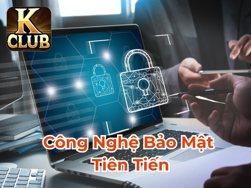 Công nghệ bảo mật tiên tiến