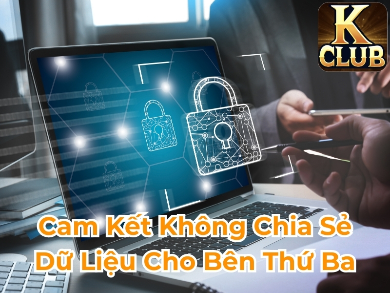 Cam kết không chia sẻ dữ liệu cho bên thứ ba