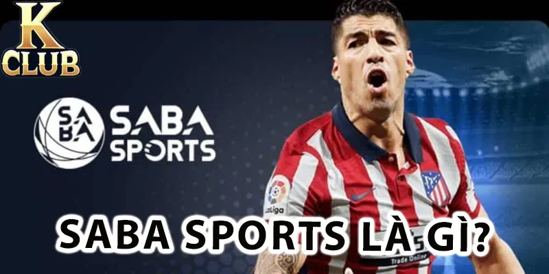Giải đáp bóng đá Saba là gì?