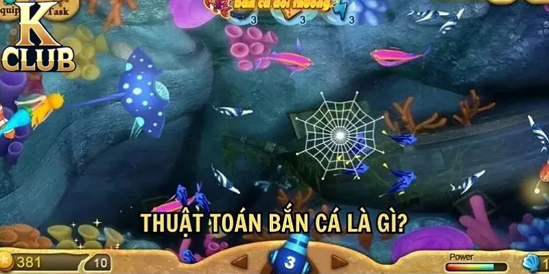 Thuật toán bắn cá là gì?